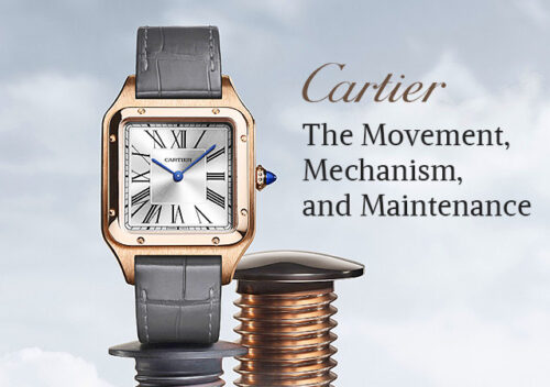 cartier watches movement, mechanism, and maintenance 